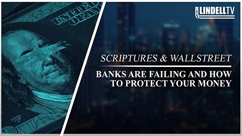 BANKS ARE FAILING AND HOW TO PROTECT YOUR MONEY