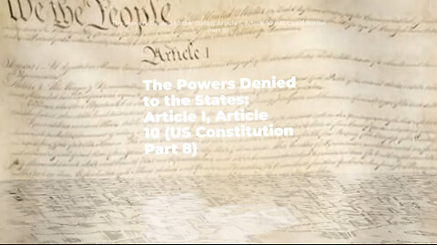 🎸 The Powers Denied to the States: Article I, Section 10 (U.S. Constitution 8)