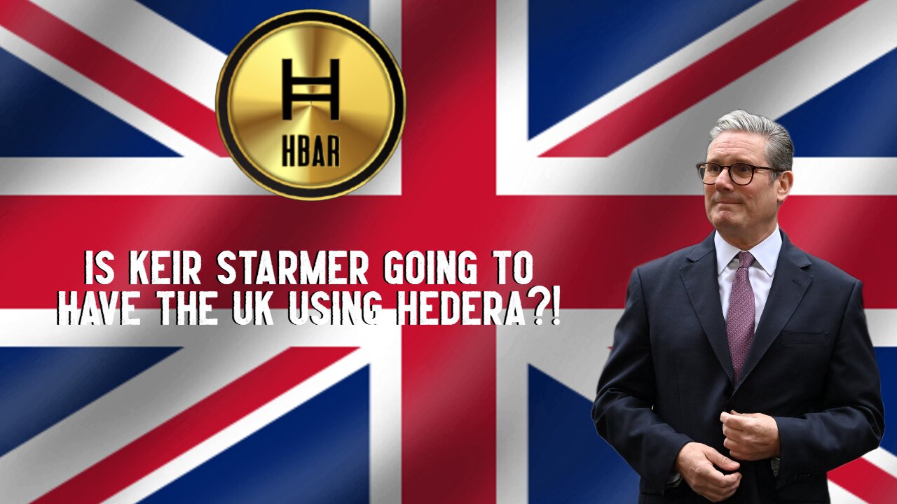 Is Keir Starmer Going To Have The UK USING HEDERA?!