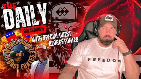 The Daily Breakdown: w/Guest George Fontes