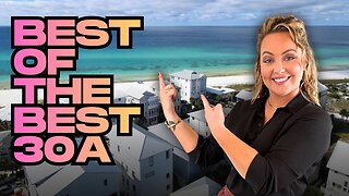 Emerald Coast HOT SPOTS: The BEST Places to Live on 30A Right Now!