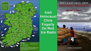 Irish Holocaust: Chris Fogarty On Red Ice Radio
