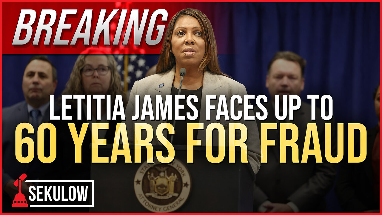 BREAKING: Letitia James Faces Up to 60 Years for Fraud