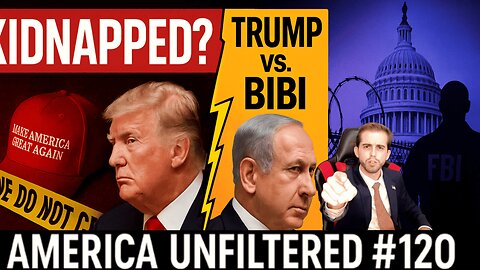 Kidnapped MAGA Teen, Trump vs. Netanyahu, and FBI’s J6 Cover-Up | America Unfiltered #120