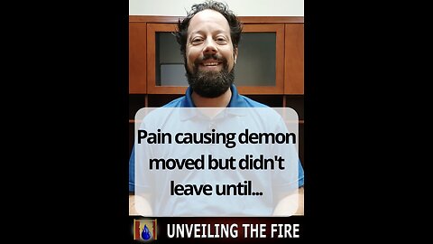 Pain Causing Demon Moved but Didn't Leave Until...
