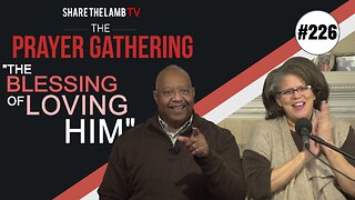 There's a Blessing in Loving Jesus | The Prayer Gathering | Share The Lamb TV