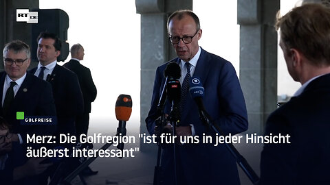 Merz: Die Golfregion "ist für uns in jeder Hinsicht äußerst interessant"