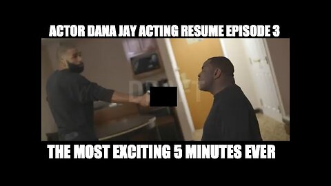 DANA JAY ACTING RESUME REVIEW EPISODE 3 : THE MOST EXCITING 5 MINUTES U WILL EVER GET TO SEE
