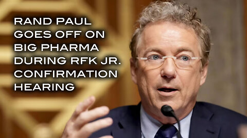 Rand Paul Goes Off on Big Pharma During RFK Jr. Confirmation Hearing