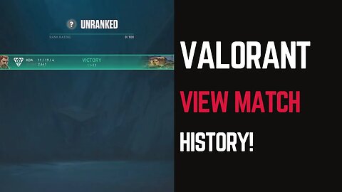 How to See Valorant Match History – Straightforward Guide!