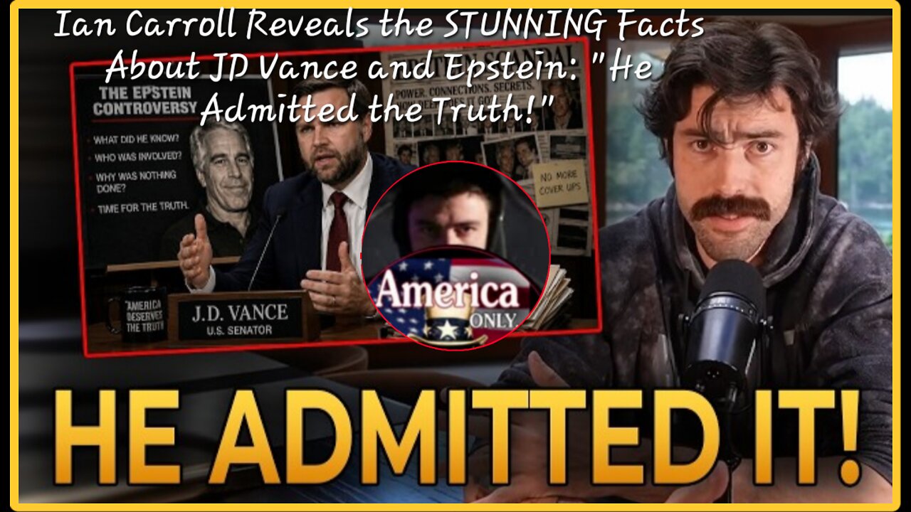 Ian Carroll Reveals the STUNNING Facts About JD Vance and Epstein: "He Admitted the Truth!"