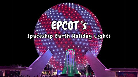 Magical Epcot Spaceship Earth Holiday Light Show You Can't Miss! Disney World Florida [Ep 2]