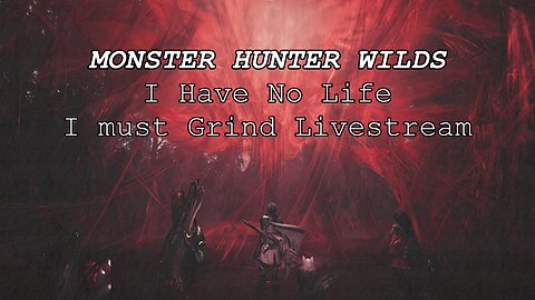 Wilds Hunter Monster: Grind The Begins!