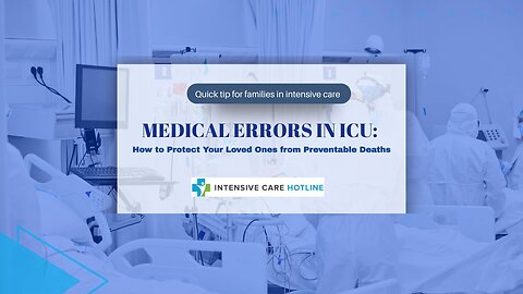 Medical Errors in ICU: How to Protect Your Loved Ones from Preventable Deaths