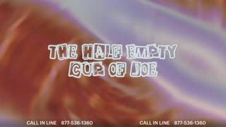Half Empty Cup of Joe (11/24/25)