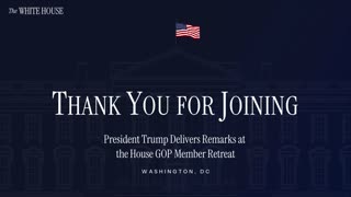 President Trump Delivers Remarks at the House GOP Member Retreat