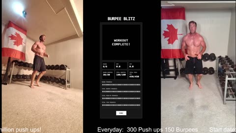 Everyday 300 push ups and 150 Burpees!