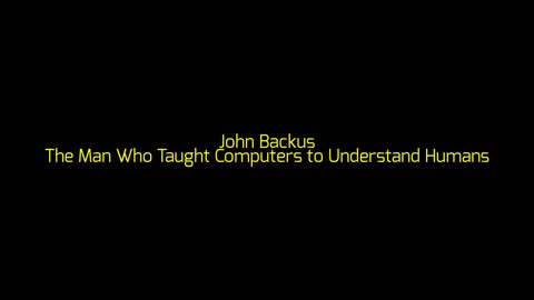 John Backus: The Man Who Taught Computers to Understand Humans