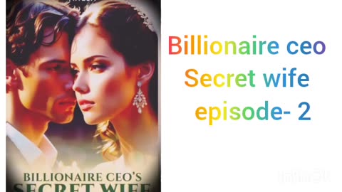 Billionaireceos secret wife ep 2