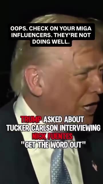 Trump’s Comments Tucker's interview Nick Fuentes