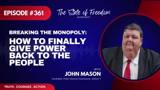 Breaking the Monopoly: How to Finally Give Power Back to the People with John Mason | Ep. 361