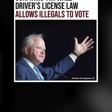 Tim Walz Is Letting Illegals Vote