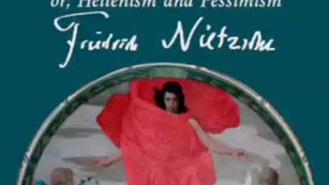 "The Birth of Tragedy; or Hellenism and Pessimism" by Friedrich Nietzsche [AUDIOBOOK Part 1/3]