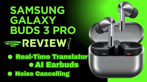 Samsung Galaxy Buds 3 Pro Review 2025: AI Earbuds, Noise Cancelling, Bluetooth, Real-Time Translator