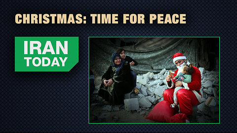 Iran Today: Christmas: Time for peace