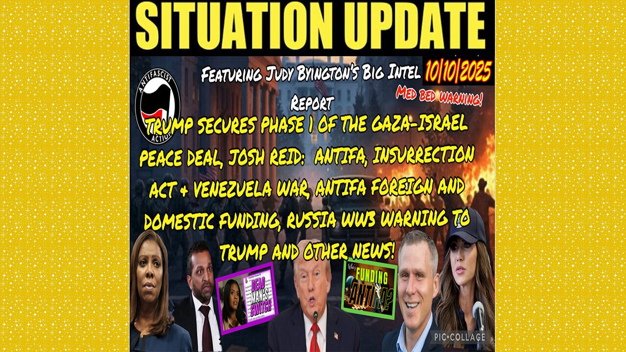 SITUATION UPDATE 10/10/25 - Judy Byington, Trump Secures Phase Of The Gaza-Israel Peace Deal, Russia WW3 Warning To Trump