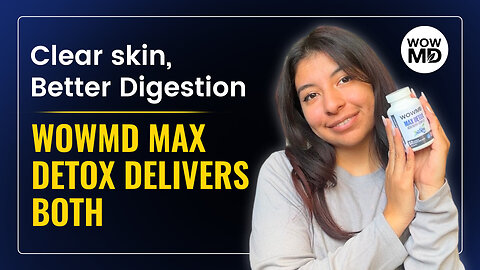 WOWMD Max Detox Acai Berry Complex Review: My Secret to Radiant Skin and Improved Digestion