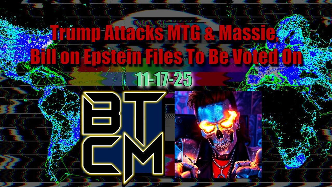 11-17-25 Trump Attacks MTG & Massie, Bill on Epstein Files To Be Voted On, Fentanyl Bust in CO