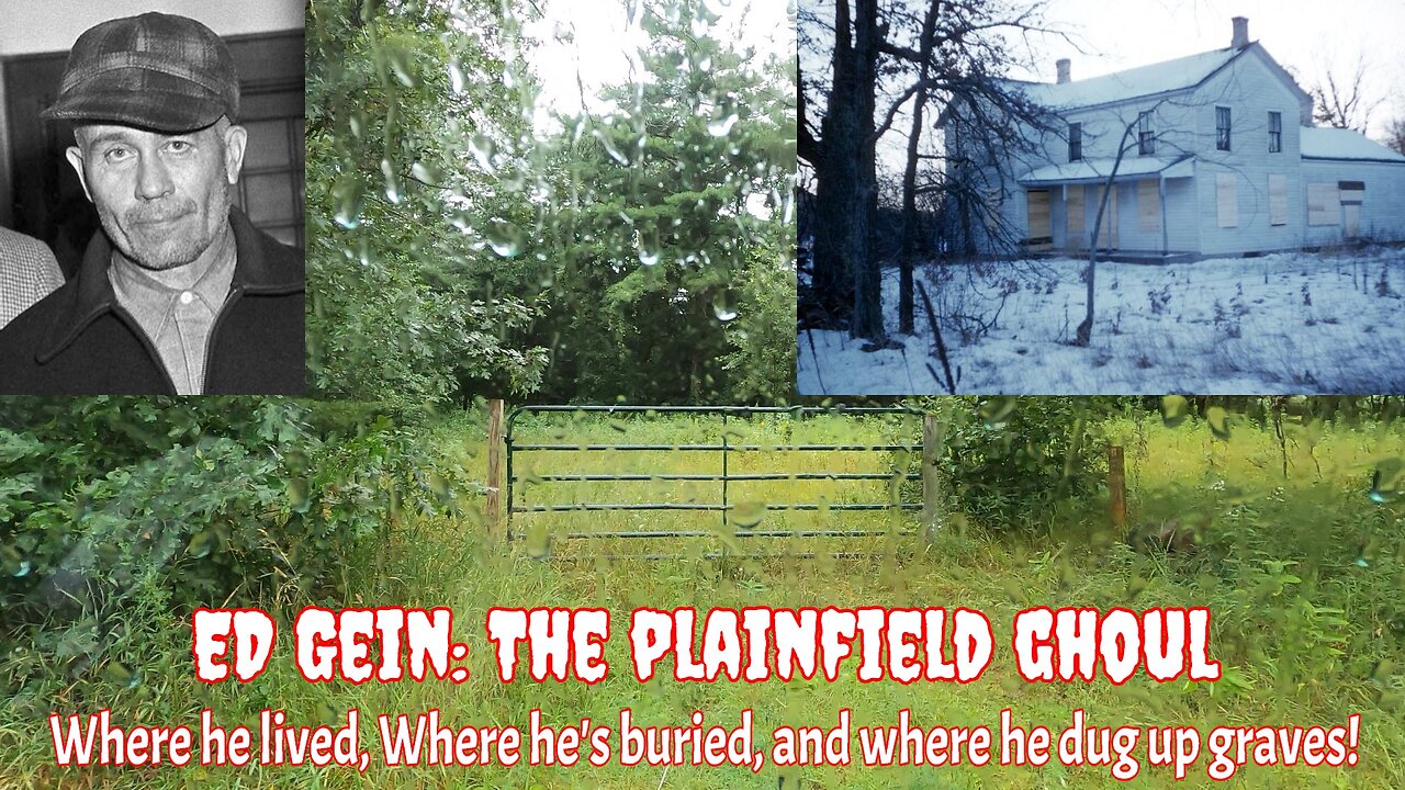 Ed Gein: The Plainfield Ghoul Where he lived, where he's buried, and where he dug up graves!