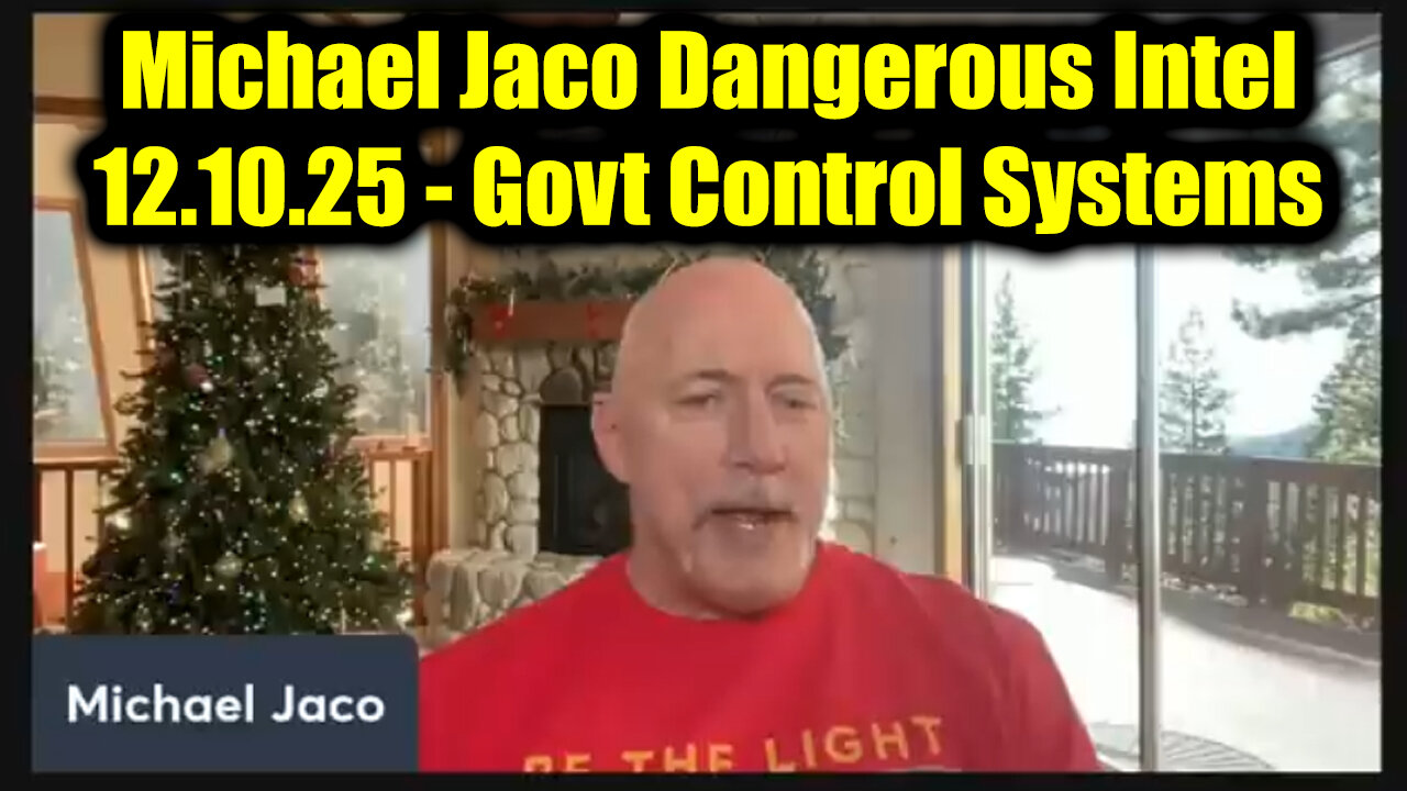 Michael Jaco Dangerous Intel 12.10.25 - Govt Control Systems