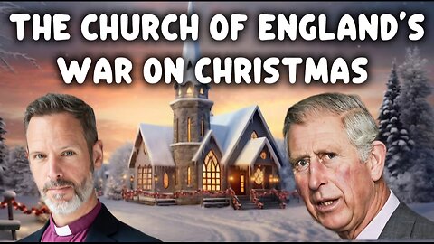 The Church of England's War Against Christmas: Censoring Christmas Carols