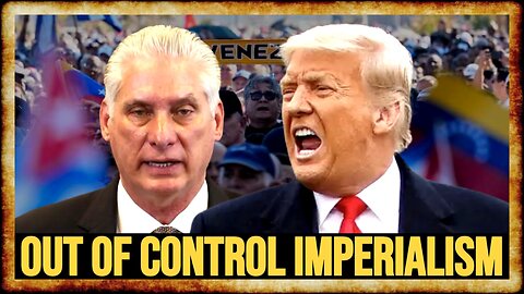 Trump Tries TURNING Venezuela AGAINST Cuba - w/ Lee Camp