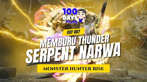Day 7: The Beginning of My 100 Days in Monster Hunter Rise