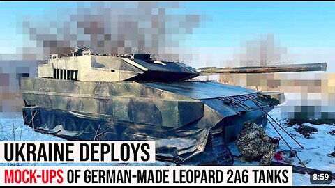 Military Decoys in Ukraine! Ukraine deploys mock-ups of German-made Leopard 2A6 tanks