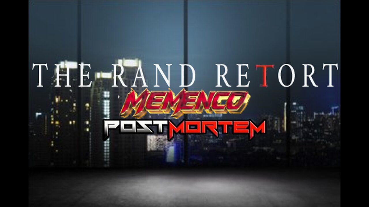 THE RAND-RETORT POST-MORTEM 2 (electric goobaloo)
