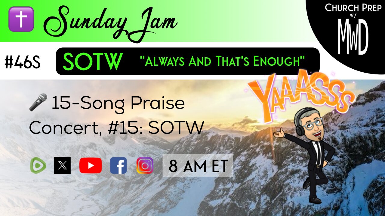 ✝️ #46S 🎤Sunday Jam, ft SOTW: "Always And That’s Enough" | Church Prep w/ MWD