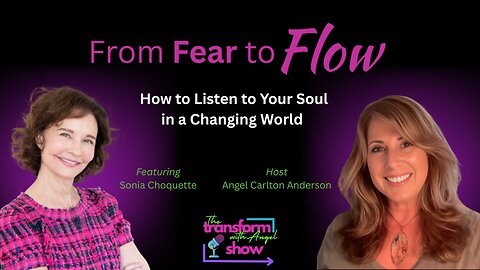 Your Soul Is Speaking… Are You Listening? Go from Fear to Flow with Sonia Choquette