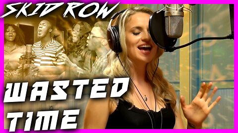 Wasted Time - Skid Row - ft. Gabriela Guncikova with Epoch House Nigerian Choir - Ken Tamplin