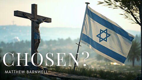 Chosen: God's Eternal Plan For The Church | Matthew Barnwell