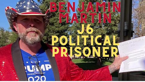 J6 Political Prisoner Benjamin Martin Speaks From Behind Bars.