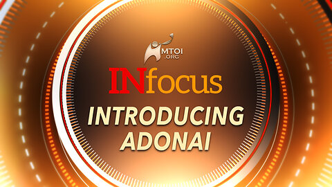 INFOCUS | Introducing Adonai