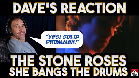 Dave's Reaction The Stone Roses — She Bangs The Drums