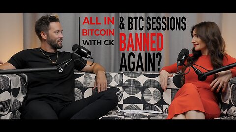 017 BTCsessions & All In Bitcoin With CK Banned Again?