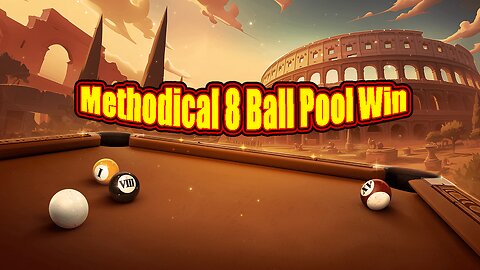 ✨ Methodical 8 Ball Pool Win