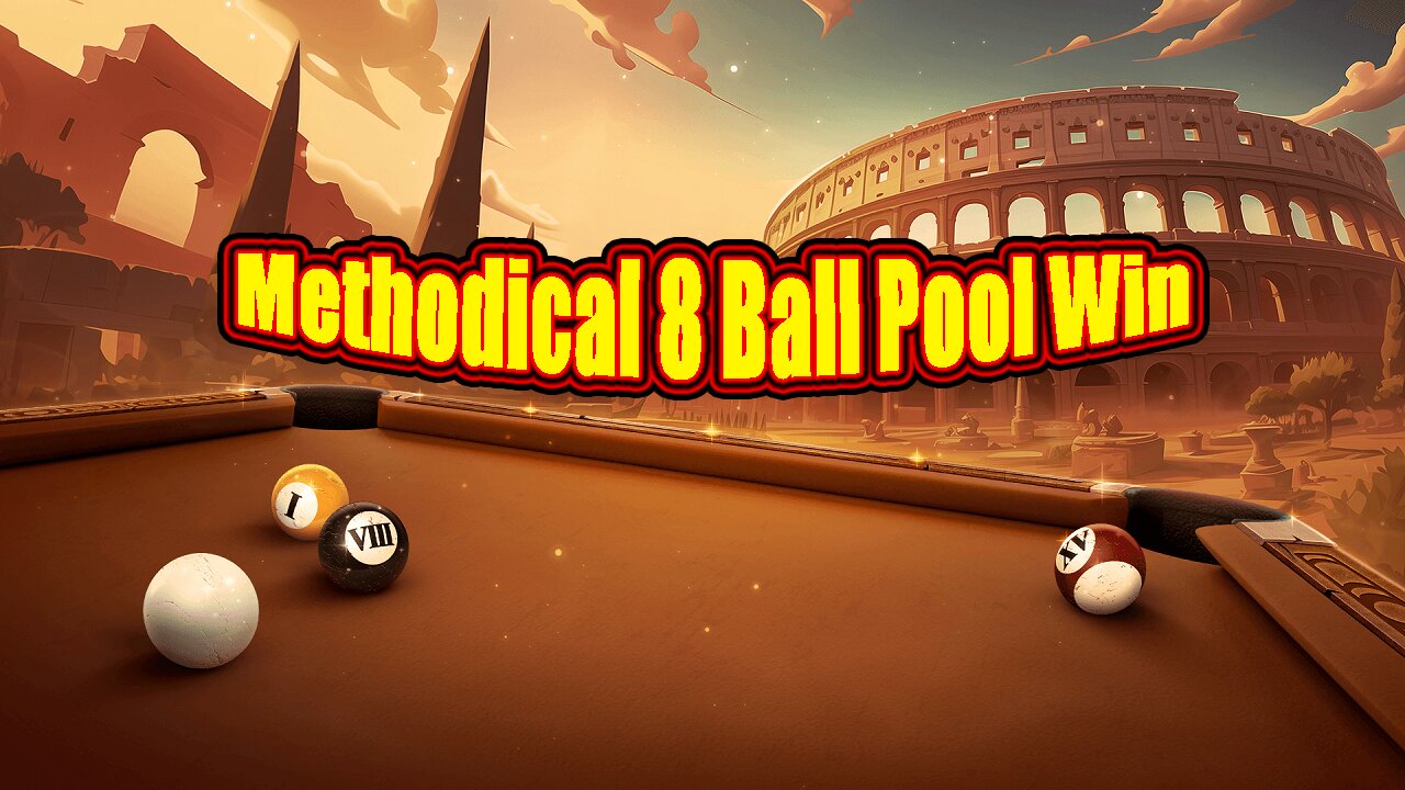 ✨ Methodical 8 Ball Pool Win