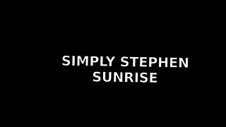 SIMPLY STEPHEN SUNRISE
